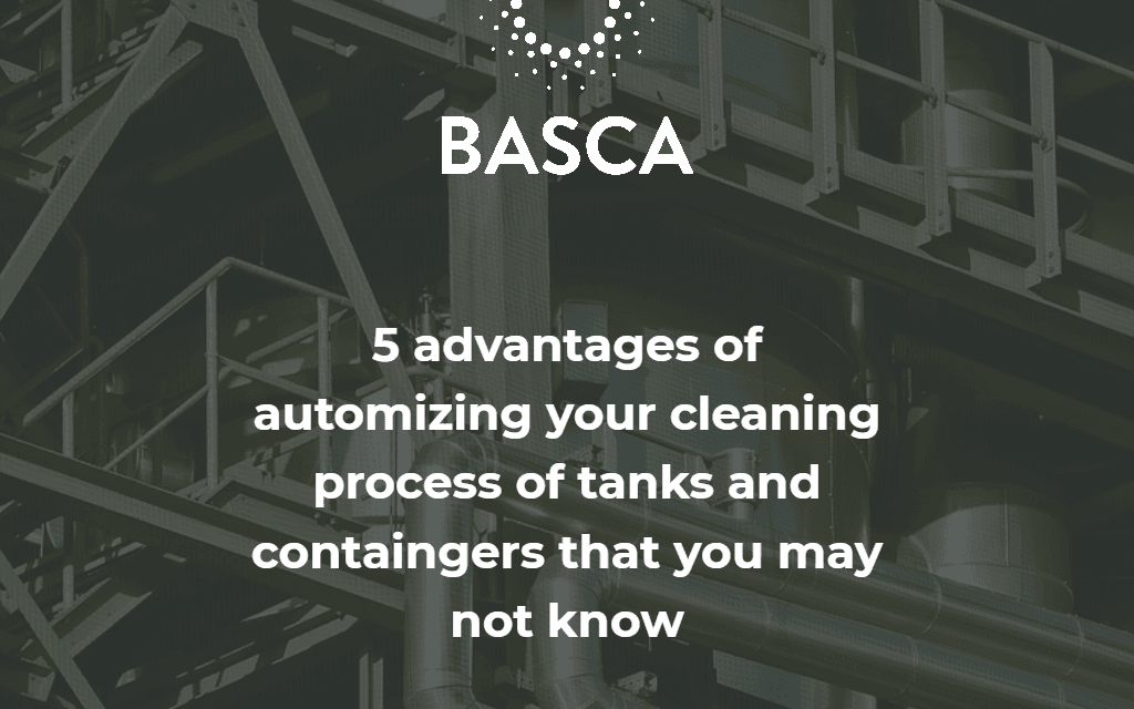 5 advantages of automizing your cleaning process of tanks and containgers that you may not know